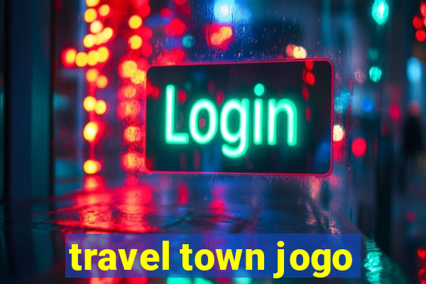 travel town jogo